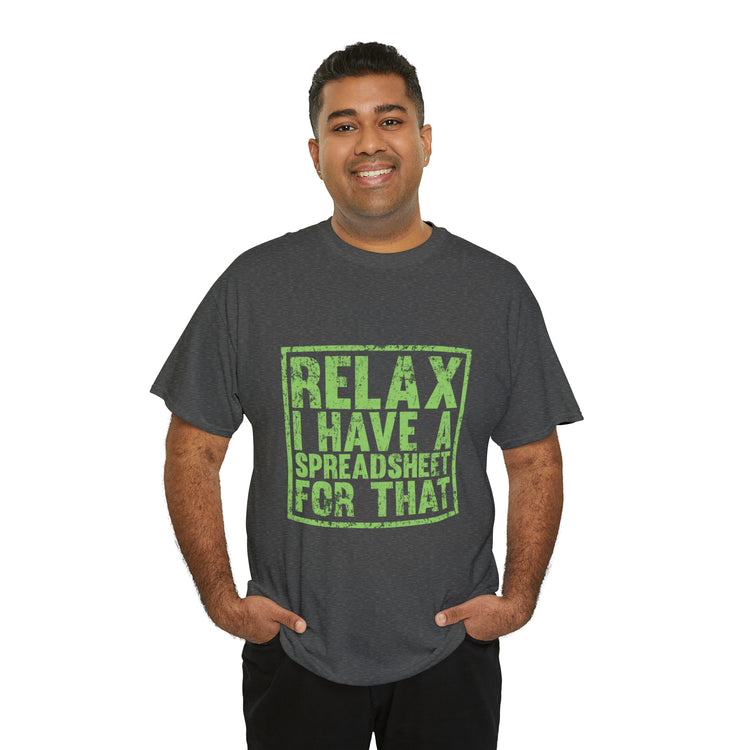 Shirt Funny Have Spreadsheet For That Accounting Management T-Shirt Unisex Heavy Cotton Tee