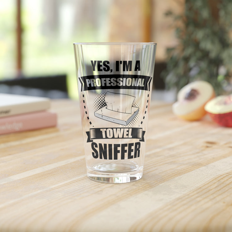 Funny I'm a Professional Towel Sniffer Snif Test Enthusiasts Humorous Scent Expert Smell Occupation Quotes Pint Glass, 16oz