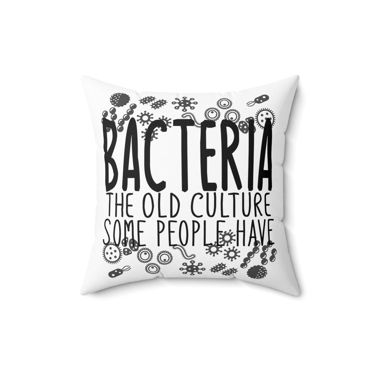 Hilarious Bacteriologists Professors Sarcastic Statements Microbiologists Pun Spun Polyester Square Pillow