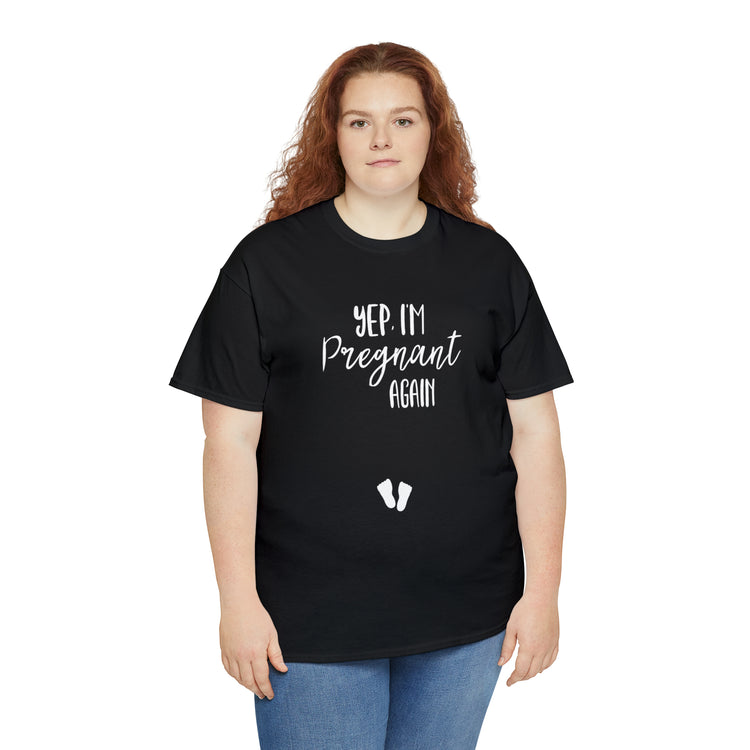 Shirt Funny Yep I'm Pregnant Again Motherhood Journey Baby News T-Shirt Unisex Heavy Cotton Tee