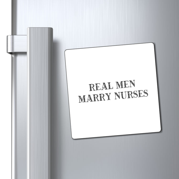 Real Men Marry Nurses Funny Nurse Nurse Engagement Gift tFor Husband Magnets