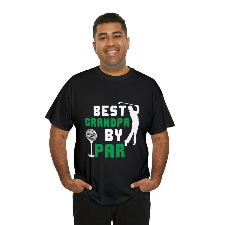 Shirt Funny Best Grandpa By Par Golf Granddad Golfer Golfing Legend T-shirt Unisex Heavy Cotton Tee