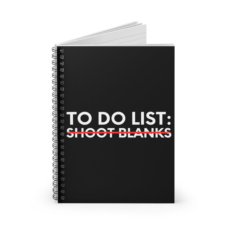 Funny Saying To Do List Shoot Blanks Sarcastic Women Men Gag Novelty Sarcastic Wife To Do List Shoot Blanks  Spiral Notebook - Ruled Line