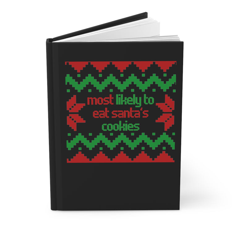Funny Saying Most Likely To Eat Cookies Christmas Women Men Fun Christmas Sarcasm Most Likely To Eat  Hardcover Journal Matte