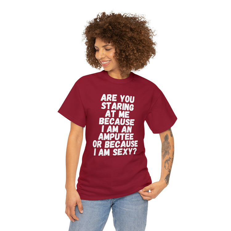 Shirt Funny Staring Because I'm An Amputee Awareness Positive T-Shirt Unisex Heavy Cotton Tee