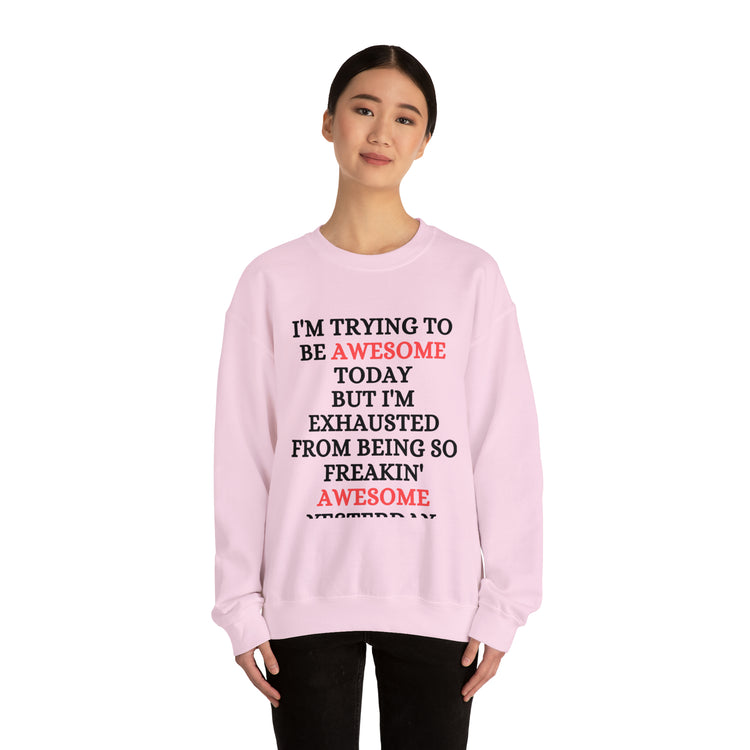 Funny Awesome Amazing Self-Motivations Confident Uplifting Funny Unisex Crewneck Sweatshirt