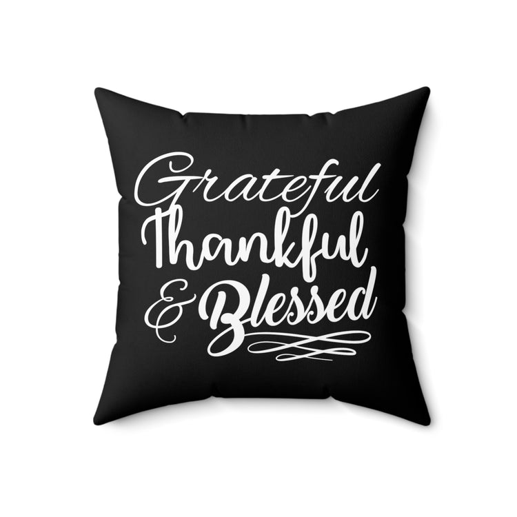 Grateful Thankful Blessed Thanksgiving Gift For Her Spun Polyester Square Pillow