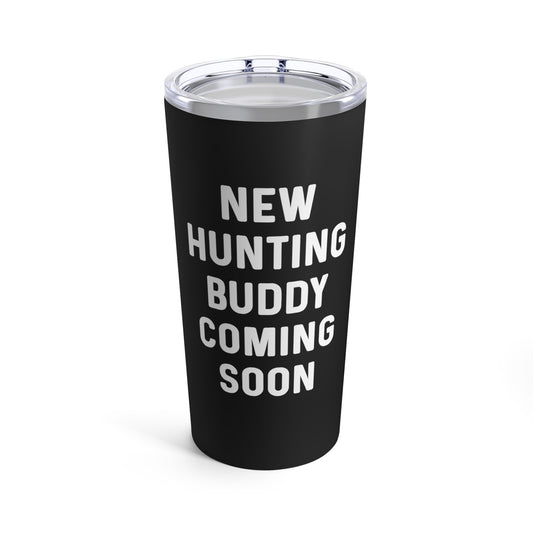 New Hunting Buddy Coming Soon Baby Bump Shirt Tumbler 20oz