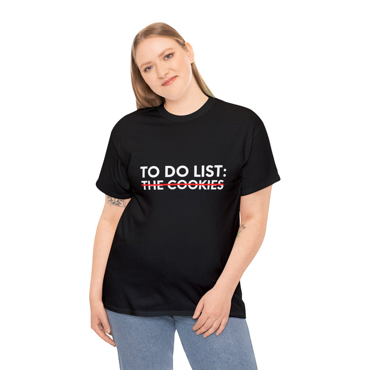 Funny Saying To Do List The Cookies Christmas Women Men Gag Novelty  To Do List The Cookies Christmas Wife  Unisex Heavy Cotton Tee