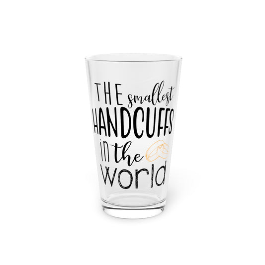 The smallest handcuffs in the world Wedding Gift Engagement Party Bachelor Bachelorette Pint Glass, 16oz