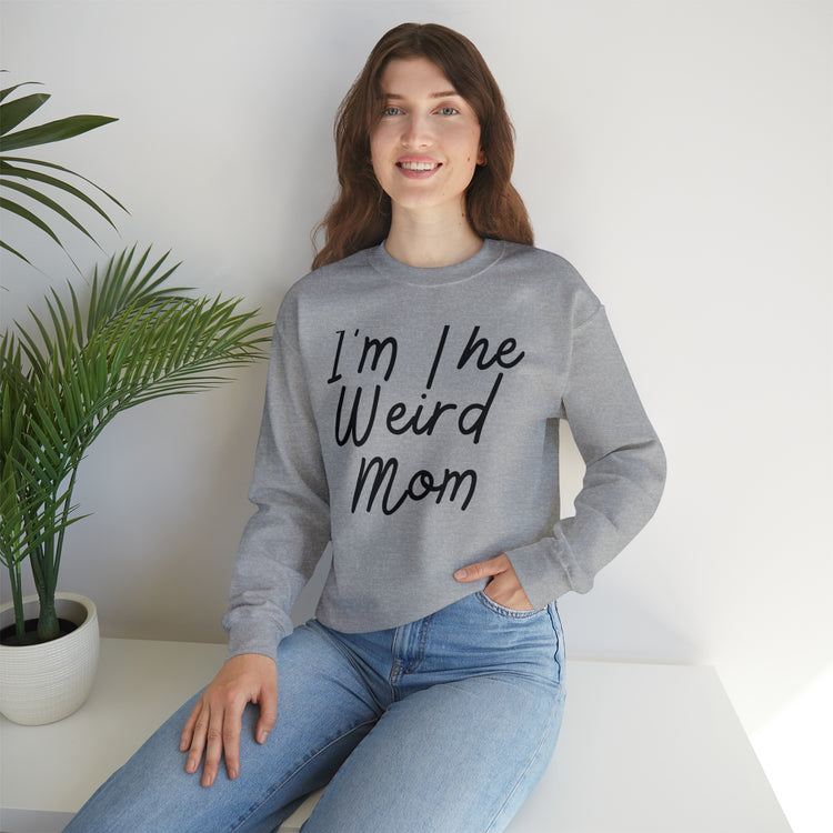 Novelty I'm Weird Mom Personality Mothers Funny Sayings Unisex Crewneck Sweatshirt