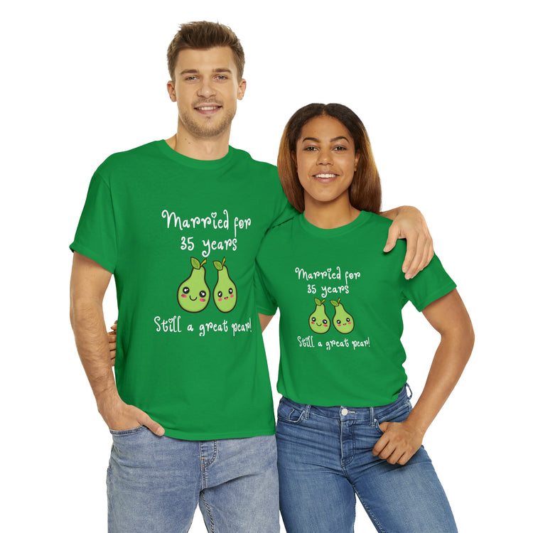 Shirt Funny Married for 35 Years Still Good Pear Humor Anniversary T-Shirt Unisex Heavy Cotton Tee