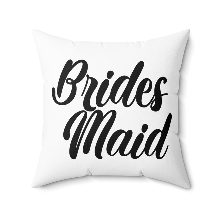 Hilarious Wedding Bridesmaid Sarcastic Illustration Saying Spun Polyester Square Pillow