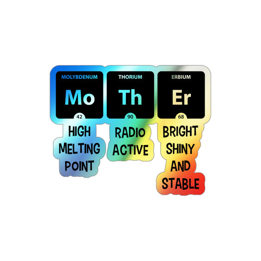 Mother Periodic Table Baby Bump Future Mom Shirt Holographic Die-cut Stickers