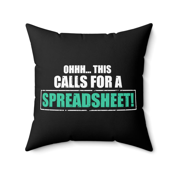 Humorous This Call For Spreadsheet Interpreter Analysis  Expert Examiner Actuaries Spun Polyester Square Pillow