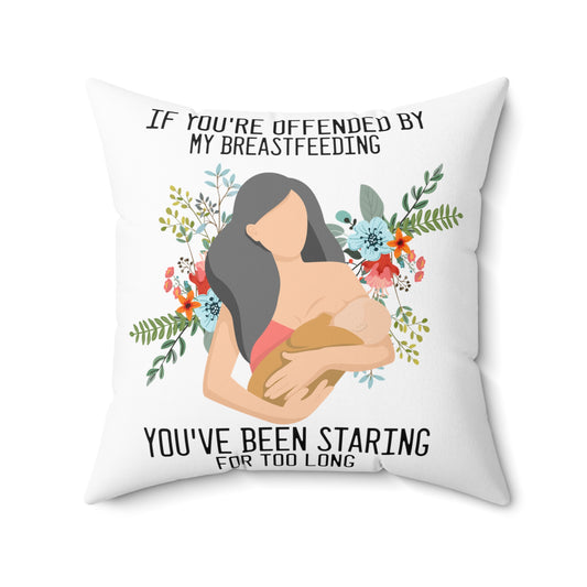 Novelty If Your Offended By My Breastfeeding Pun Slogan Spun Polyester Square Pillow