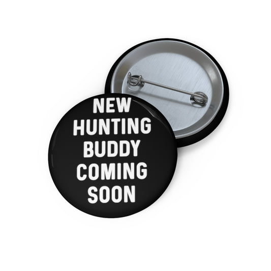 New Hunting Buddy Coming Soon Baby Bump Custom Pin Buttons