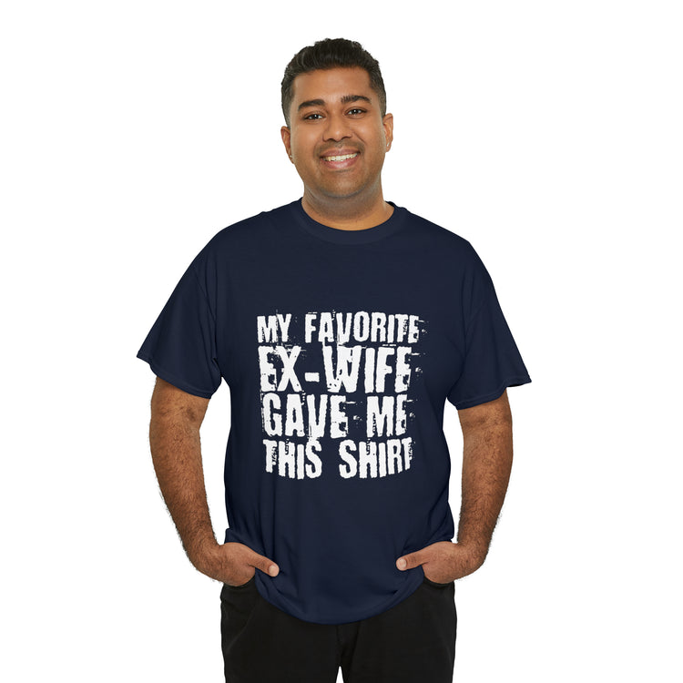 Shirt Funny My Favorite Ex-Wife Gave This Breakup Single Again T-Shirt Unisex Heavy Cotton Tee