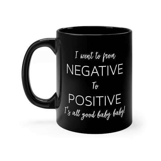 From Negative To Positive Baby Bump Future Mom Black mug 11oz