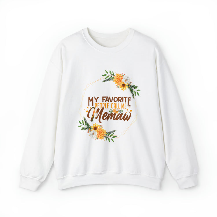 Hilarious My Favorite People Call Memaw Nanna Lover Unisex Crewneck Sweatshirt