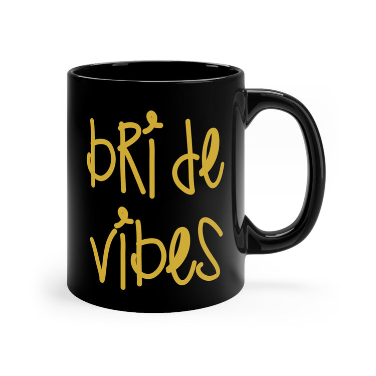 Bride Vibes Bachelorette Party Bridal Shower Gift Black mug 11oz