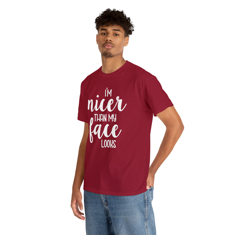 Shirt Funny I'm Nicer Than My Face Looks Sassy Personality Charming T-Shirt Unisex Heavy Cotton Tee