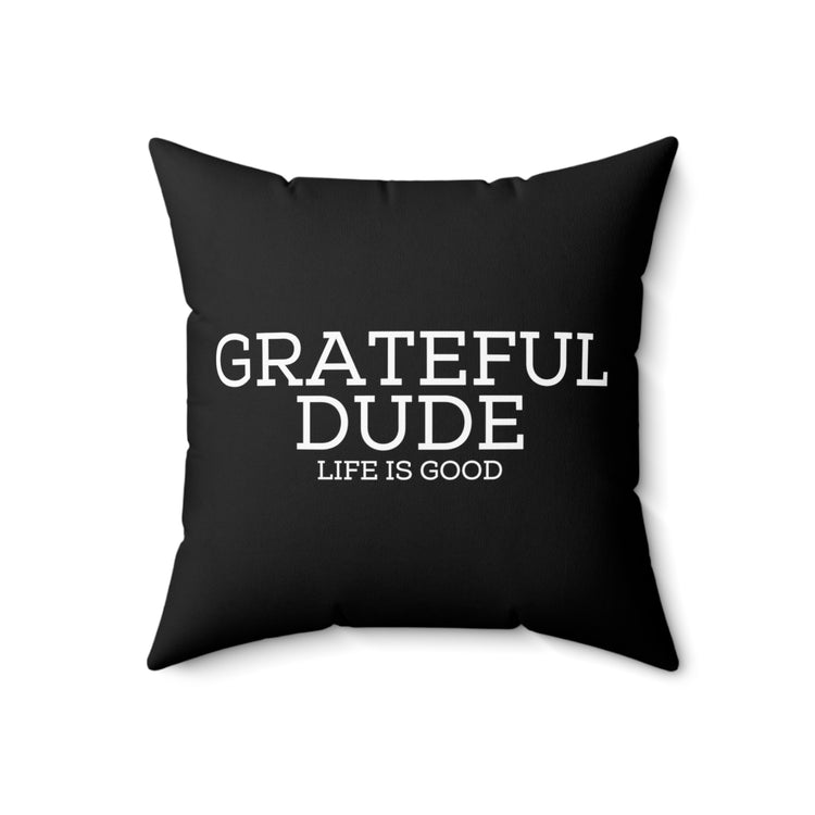 Novelty Gratefulness Manly Positive Thinker Enthusiast Hilarious Positiveness Spun Polyester Square Pillow