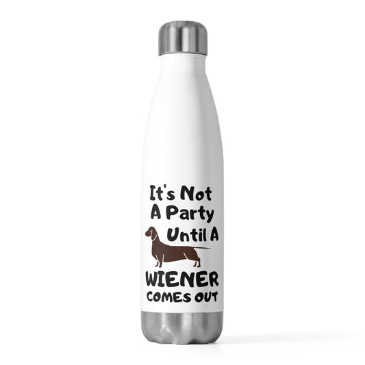 Humorous Not A Party Until A Wiener Comes Hilarious Dachshunds Enthusiast Men Women T Shirt 20oz Insulated Bottle