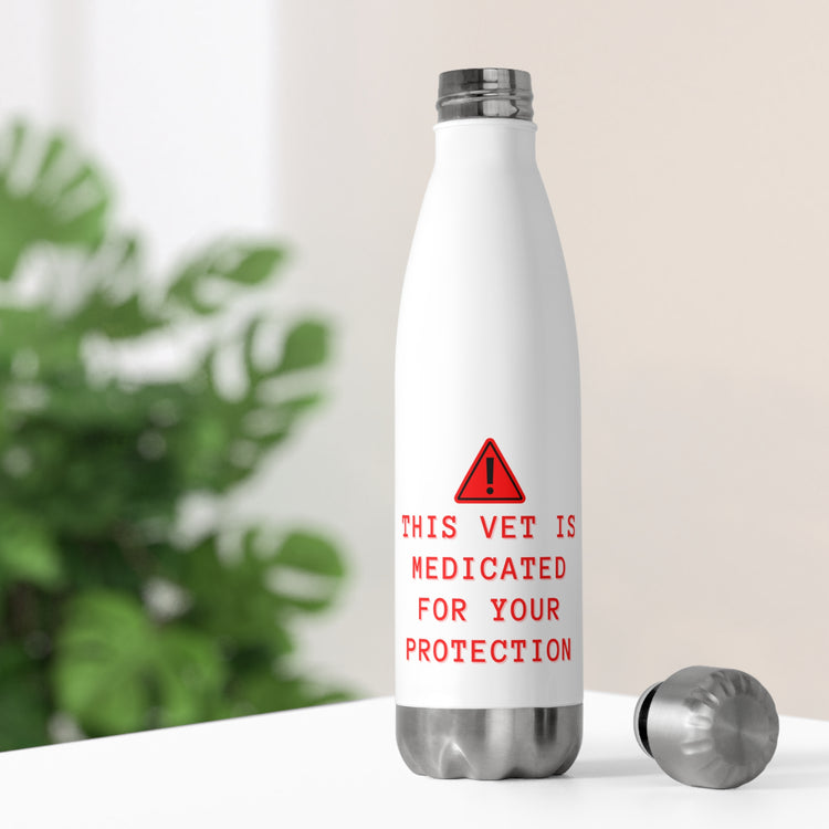 Humorous Warning This Vet Is Medicated Saying Hilarious Veterinary Medicine Pun Men Women TShirt 20oz Insulated Bottle