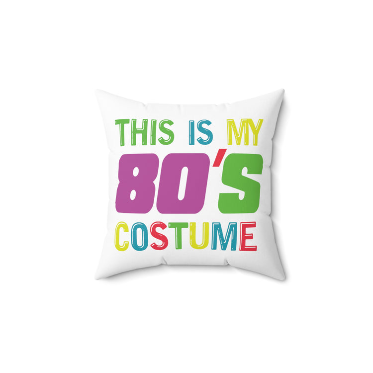 Retro Vintage This Is My 80s Costume Old School Men Women Spun Polyester Square Pillow