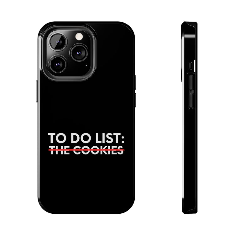 Funny Saying To Do List The Cookies Christmas Women Men Gag Novelty  To Do List The Cookies Christmas Wife  Tough Phone Cases