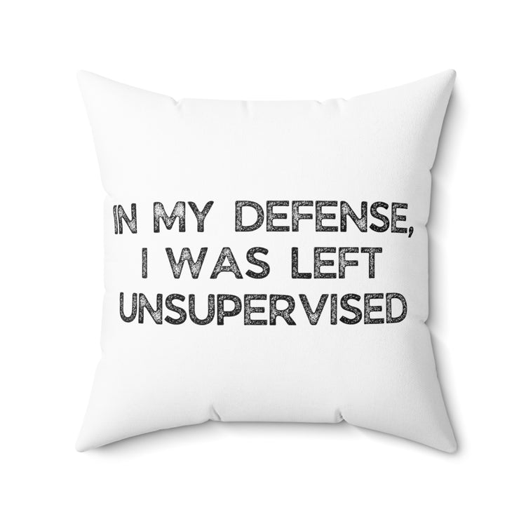 Humorous Sarcastic Troublemakers Defensive Statements Spun Polyester Square Pillow