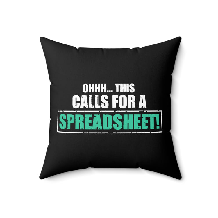 Humorous This Call For Spreadsheet Interpreter Analysis  Expert Examiner Actuaries Spun Polyester Square Pillow