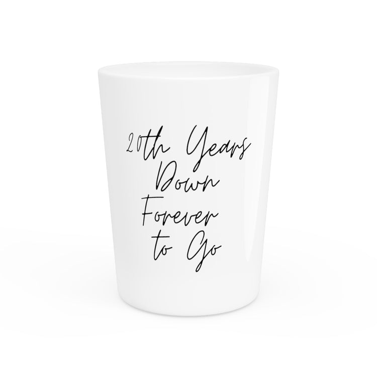 Motivational Saying 20th Anniversary Appreciation 20th Years Husband Marriage Wife Women Men Wedding Shot Glass