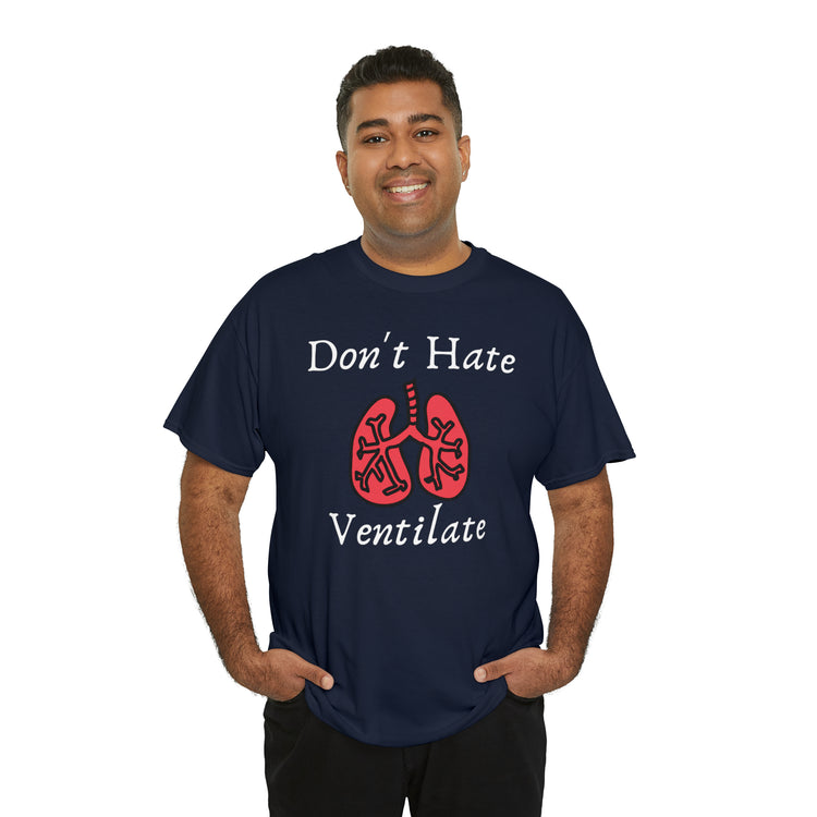 Shirt Funny Never Hate Ventilate Asthma Awareness Pulmonologist Respiratory Breathing T-Shirt Unisex Heavy Cotton Tee