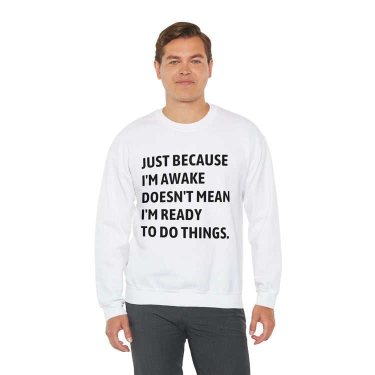 Hilarious Just Cause I'm Waked Introverted Statements Pun Unisex Crewneck Sweatshirt