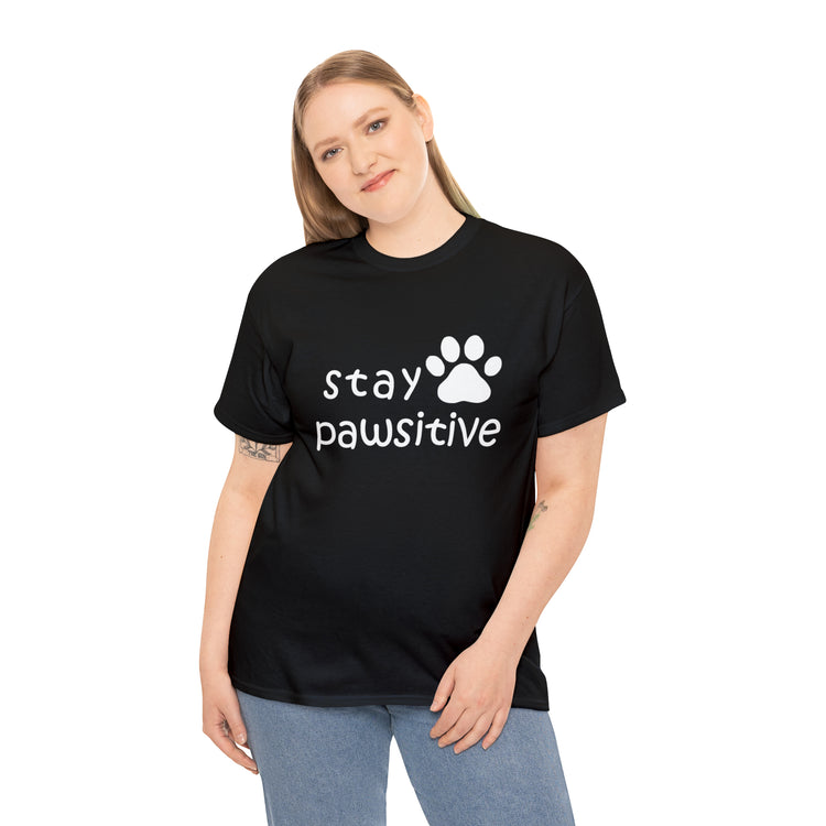 Shirt Funny Stay Pawsitive Inspirational Dog Lover Furry Pet Parent T-Shirt Unisex Heavy Cotton Tee