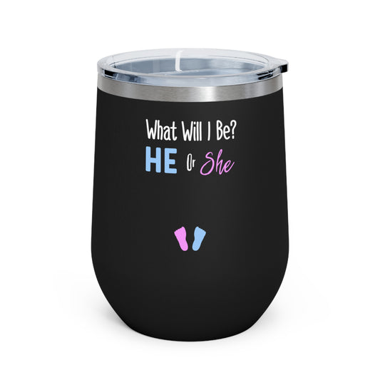 What Will I Be He or She Gender Reveal Shirt 12oz Insulated Wine Tumbler