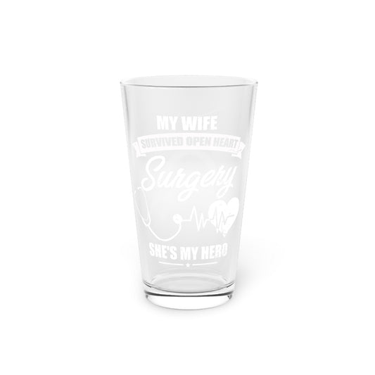 Humorous Recuperating Statements Wife Appreciation Graphic Funny Wives Appreciation Heart Surgeries Recovery Pint Glass, 16oz