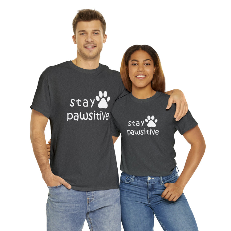 Shirt Funny Stay Pawsitive Inspirational Dog Lover Furry Pet Parent T-Shirt Unisex Heavy Cotton Tee