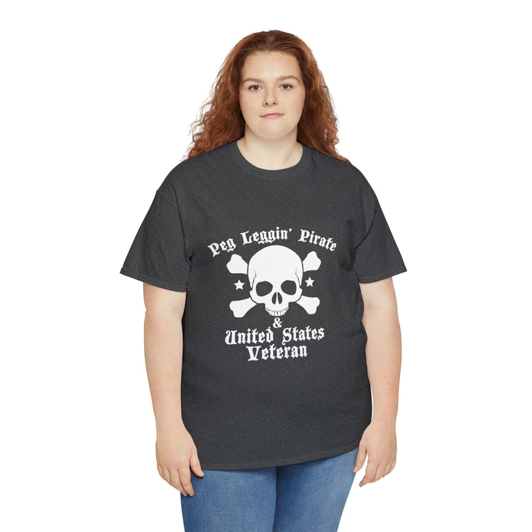 Shirt Funny Peg Leggin' Pirate & US Veteran support Amputee Comfortable Patriotic T-Shirt Unisex Heavy Cotton Tee