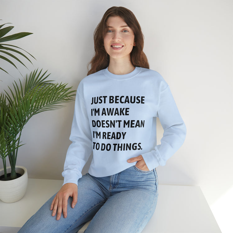 Hilarious Just Cause I'm Waked Introverted Statements Pun Unisex Crewneck Sweatshirt