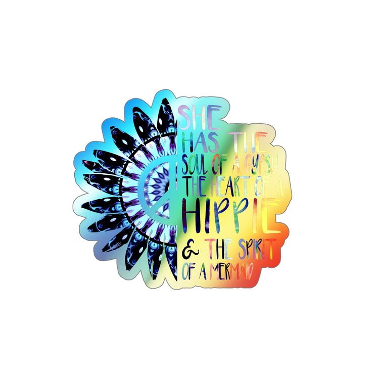 She Has The Soul Of Gypsy Heart Of Hippie Spirit Holographic Die-cut Stickers