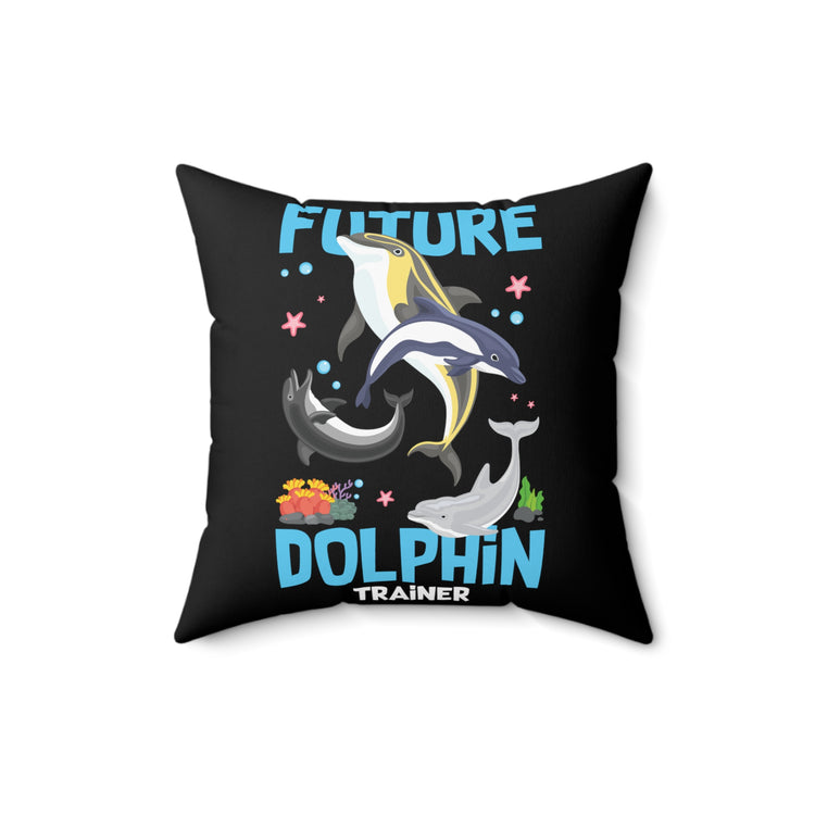 Funny Inspiring Dolphin Environmentalism Trainers Conservationis Spun Polyester Square Pillow