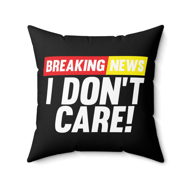 Hilarious Newscast Notice Untroubled Unconcerned Humorous Newscaster Spun Polyester Square Pillow