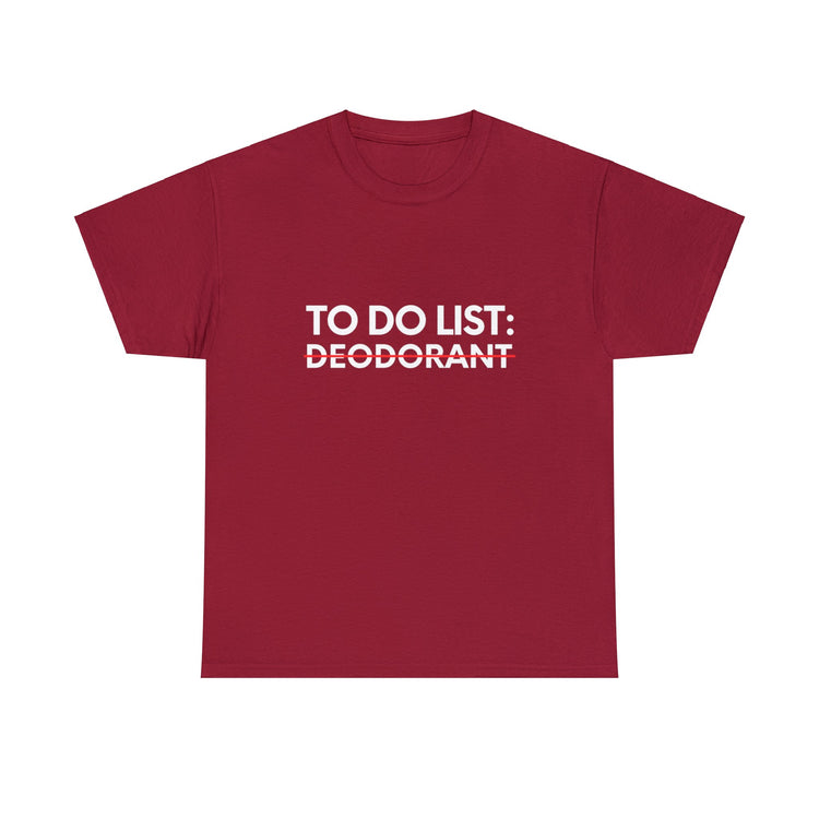 Funny Saying To Do List Deodorant Gym Exercises Women Men Novelty Sarcastic Wife To Do List Deodorant Dad   Unisex Heavy Cotton Tee