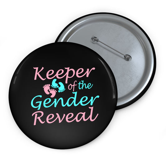 keeper of the gender reveal Custom Pin Buttons