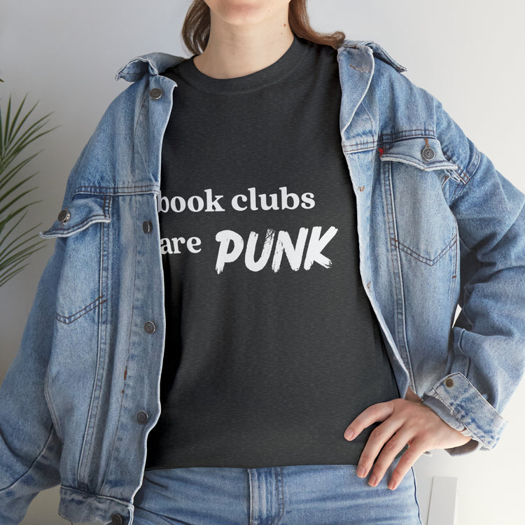 Shirt Funny Book Clubs Are Punk Literature Reading Enthusiast Nerd T-Shirt Unisex Heavy Cotton Tee