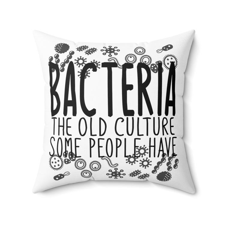 Hilarious Bacteriologists Professors Sarcastic Statements Microbiologists Pun Spun Polyester Square Pillow