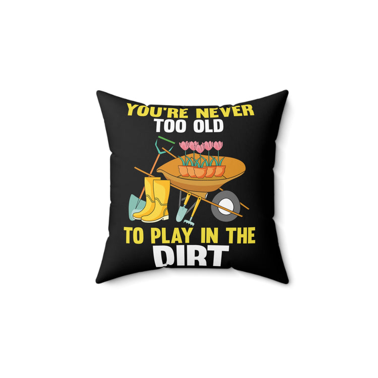 Humorous Gardener Gardening Tillage Novelty Florist Floriculturist Spun Polyester Square Pillow